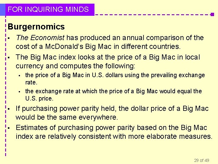 FOR INQUIRING MINDS Burgernomics § § The Economist has produced an annual comparison of