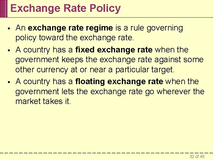 Exchange Rate Policy § § § An exchange rate regime is a rule governing