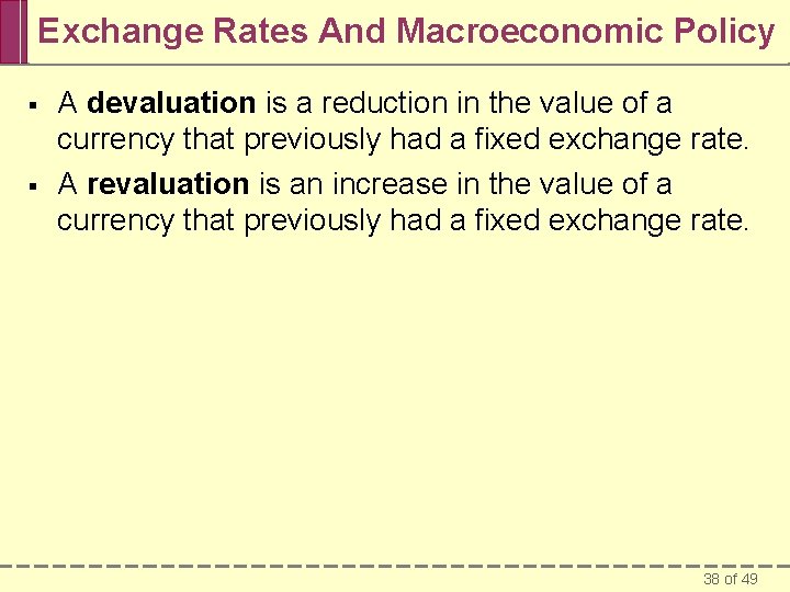 Exchange Rates And Macroeconomic Policy § § A devaluation is a reduction in the