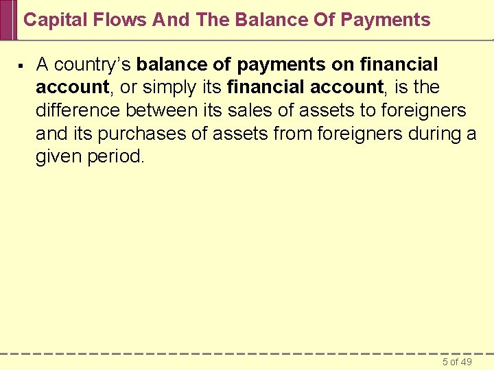 Capital Flows And The Balance Of Payments § A country’s balance of payments on