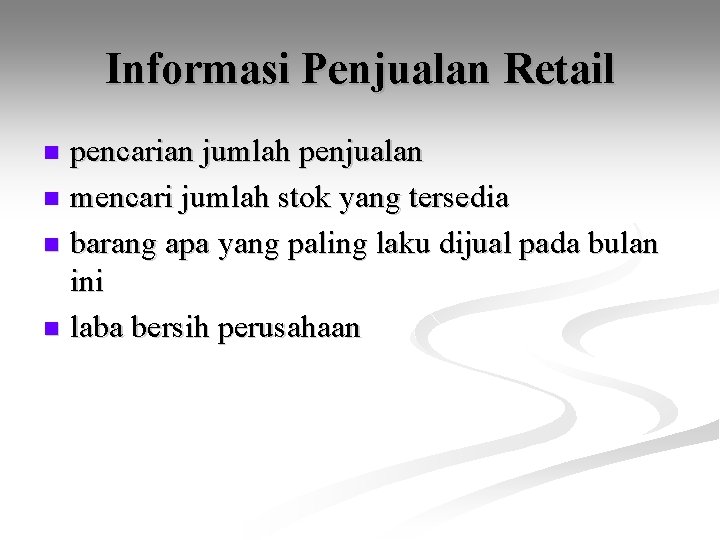 Informasi Penjualan Retail pencarian jumlah penjualan n mencari jumlah stok yang tersedia n barang