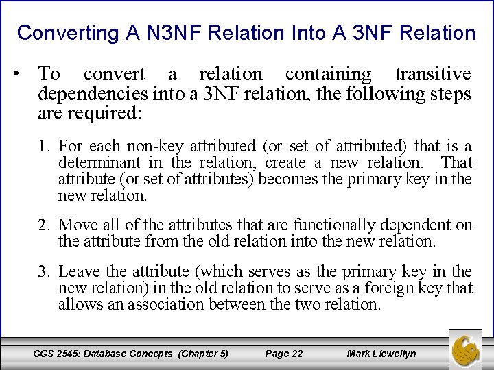 Converting A N 3 NF Relation Into A 3 NF Relation • To convert
