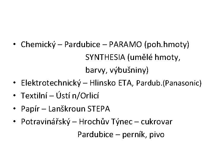  • Chemický – Pardubice – PARAMO (poh. hmoty) SYNTHESIA (umělé hmoty, barvy, výbušniny)