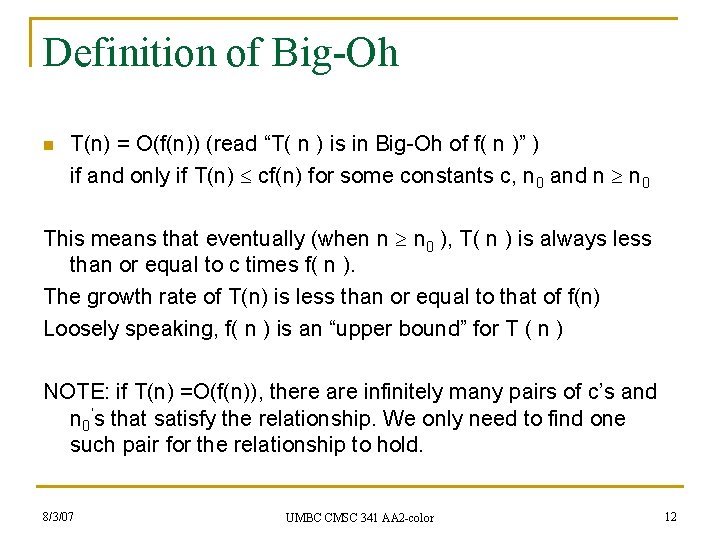 Definition of Big-Oh n T(n) = O(f(n)) (read “T( n ) is in Big-Oh