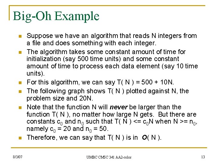 Big-Oh Example n n n 8/3/07 Suppose we have an algorithm that reads N