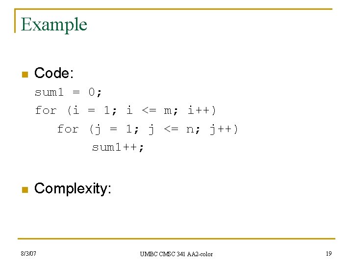 Example n Code: sum 1 = 0; for (i = 1; i <= m;