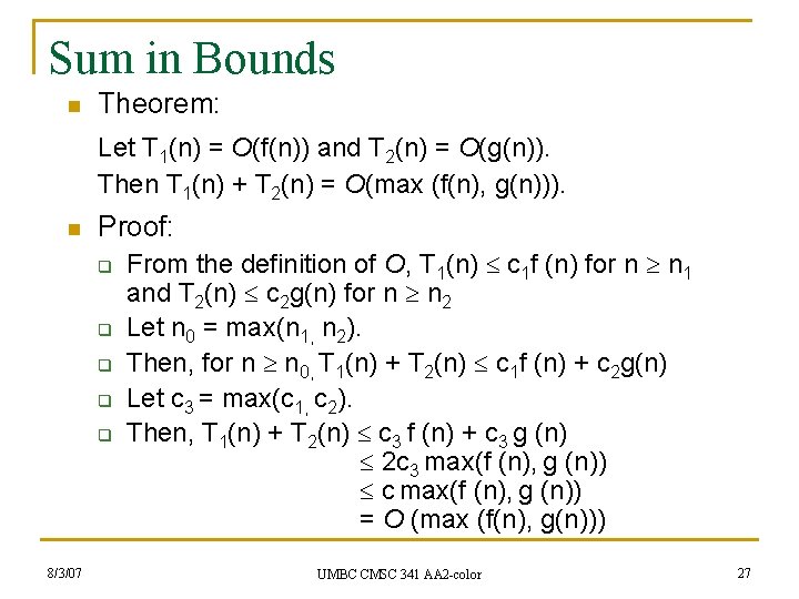 Sum in Bounds n Theorem: Let T 1(n) = O(f(n)) and T 2(n) =