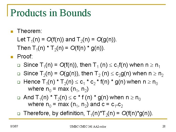 Products in Bounds n n Theorem: Let T 1(n) = O(f(n)) and T 2(n)