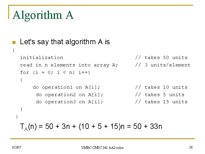 Algorithm A n Let's say that algorithm A is { initialization read in n