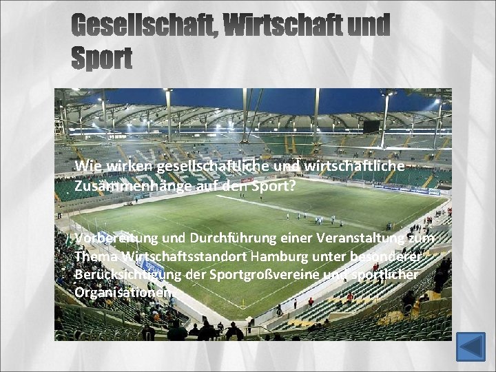 Wie wirken gesellschaftliche und wirtschaftliche Zusammenhänge auf den Sport? Vorbereitung und Durchführung einer Veranstaltung