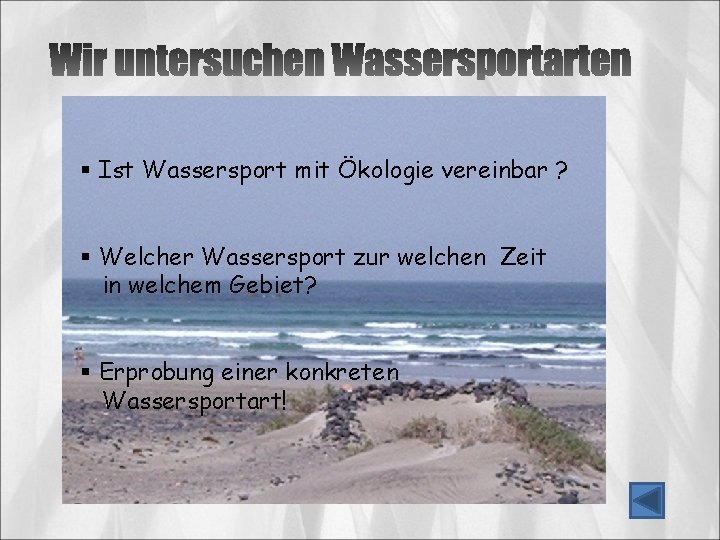 § Ist Wassersport mit Ökologie vereinbar ? § Welcher Wassersport zur welchen Zeit in