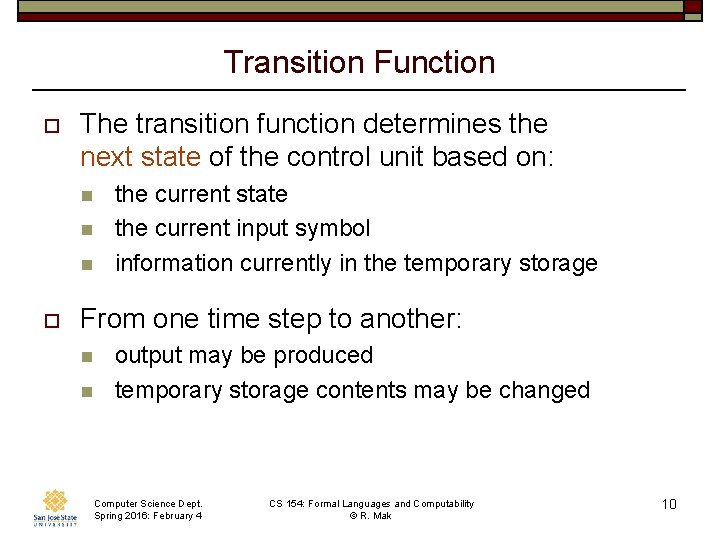 Transition Function o The transition function determines the next state of the control unit