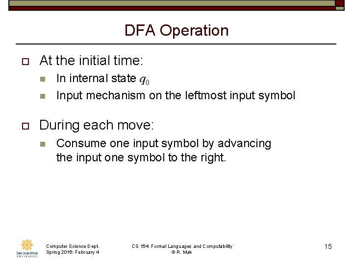 DFA Operation o At the initial time: n n o In internal state q