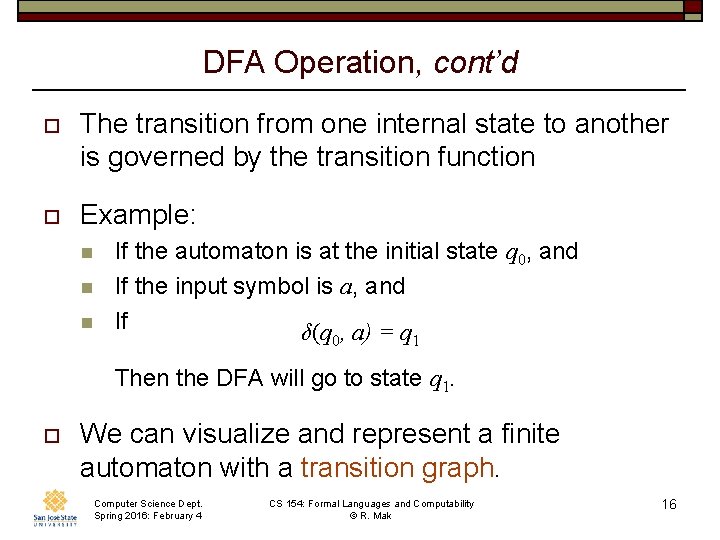 DFA Operation, cont’d o The transition from one internal state to another is governed