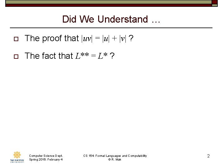 Did We Understand … o The proof that |uv| = |u| + |v| ?