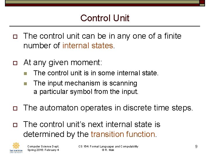 Control Unit o The control unit can be in any one of a finite