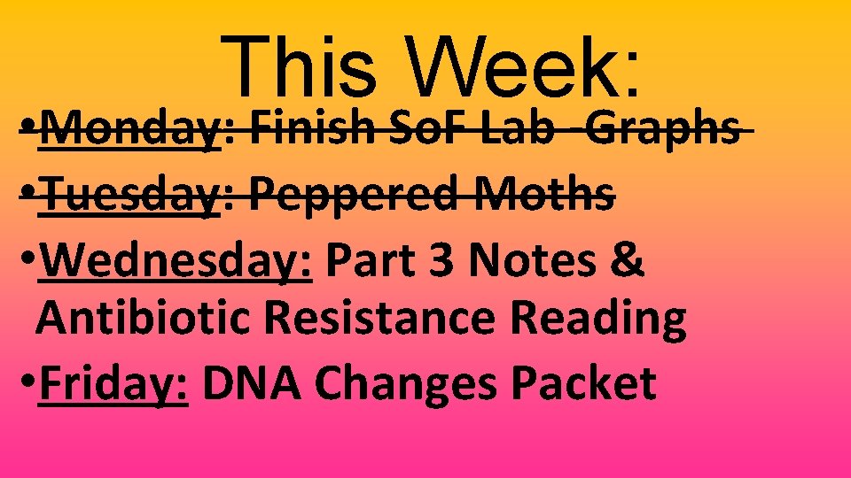 This Week: • Monday: Finish So. F Lab -Graphs • Tuesday: Peppered Moths •