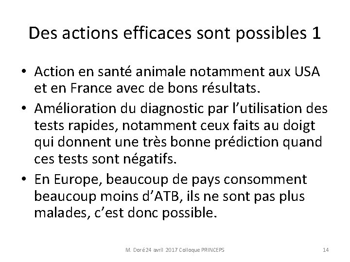 Des actions efficaces sont possibles 1 • Action en santé animale notamment aux USA