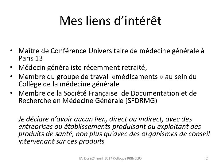 Mes liens d’intérêt • Maître de Conférence Universitaire de médecine générale à Paris 13