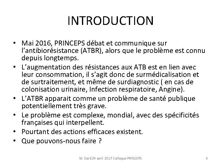 INTRODUCTION • Mai 2016, PRINCEPS débat et communique sur l’antibiorésistance (ATBR), alors que le