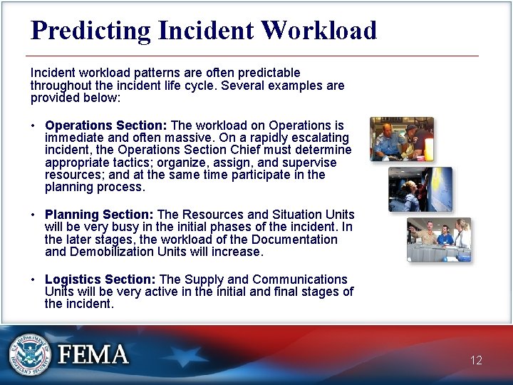 Predicting Incident Workload Incident workload patterns are often predictable throughout the incident life cycle.