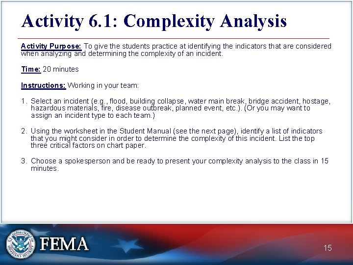 Activity 6. 1: Complexity Analysis Activity Purpose: To give the students practice at identifying