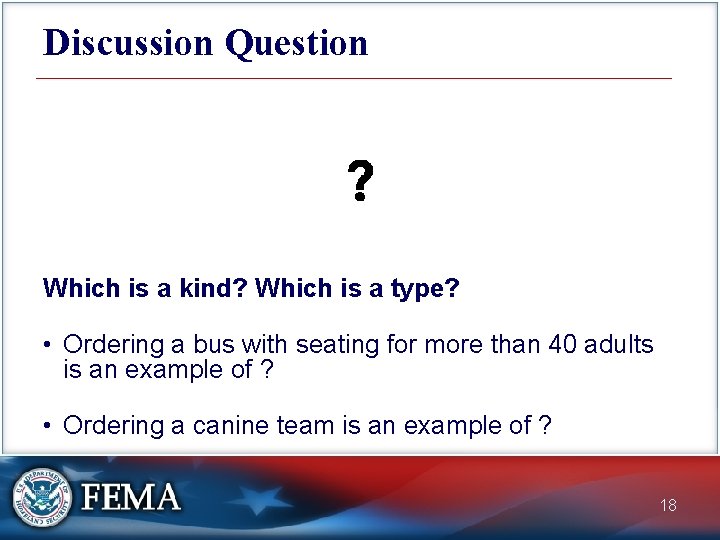 Discussion Question Which is a kind? Which is a type? • Ordering a bus