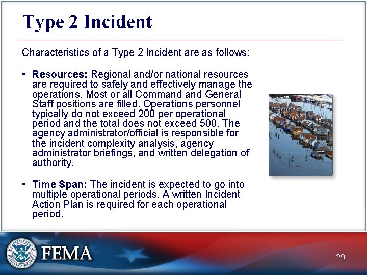 Type 2 Incident Characteristics of a Type 2 Incident are as follows: • Resources: