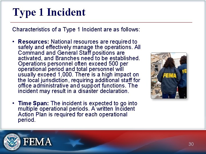 Type 1 Incident Characteristics of a Type 1 Incident are as follows: • Resources: