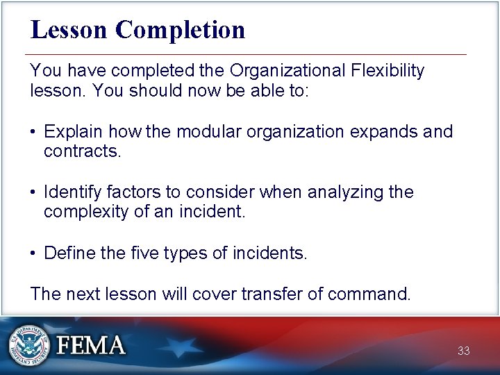 Lesson Completion You have completed the Organizational Flexibility lesson. You should now be able