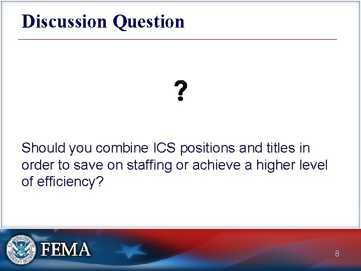 Discussion Question Should you combine ICS positions and titles in order to save on