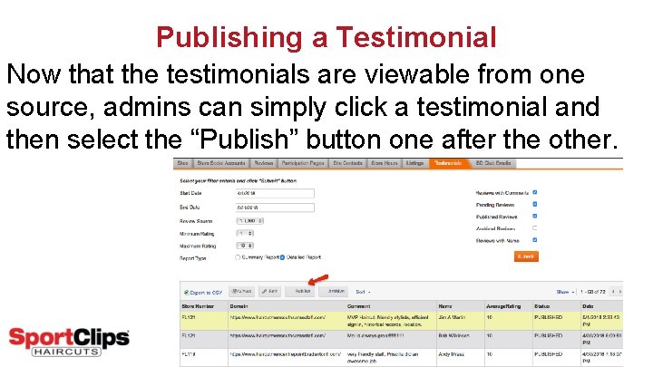 Publishing a Testimonial Now that the testimonials are viewable from one source, admins can