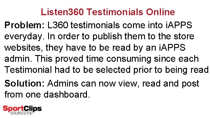 Listen 360 Testimonials Online Problem: L 360 testimonials come into i. APPS everyday. In