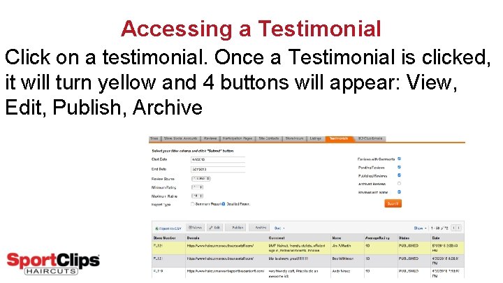 Accessing a Testimonial Click on a testimonial. Once a Testimonial is clicked, it will