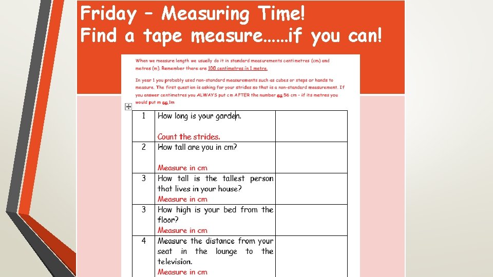 Friday – Measuring Time! Find a tape measure……if you can! 