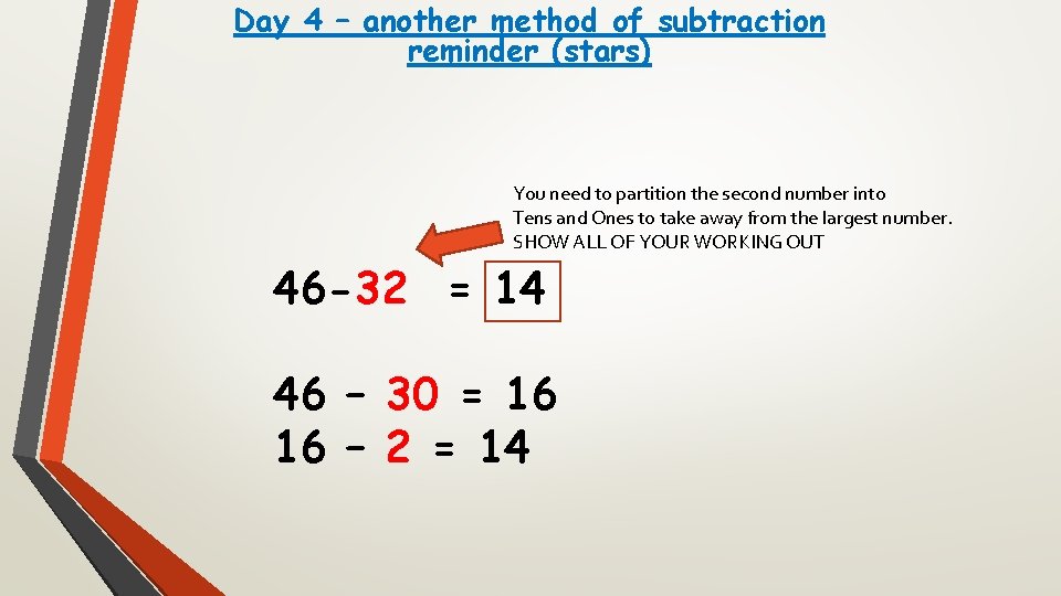 Day 4 – another method of subtraction reminder (stars) You need to partition the