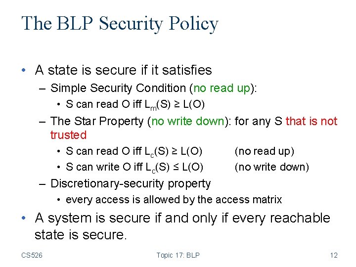 The BLP Security Policy • A state is secure if it satisfies – Simple
