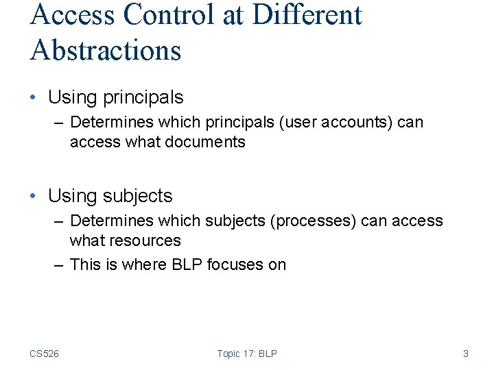 Access Control at Different Abstractions • Using principals – Determines which principals (user accounts)