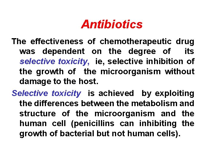 Antibiotics The effectiveness of chemotherapeutic drug was dependent on the degree of its selective