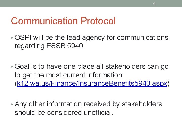 2 Communication Protocol • OSPI will be the lead agency for communications regarding ESSB