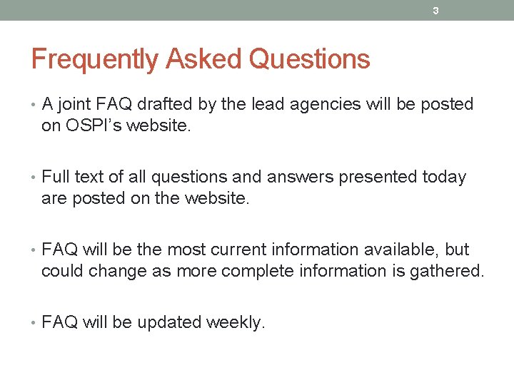 3 Frequently Asked Questions • A joint FAQ drafted by the lead agencies will