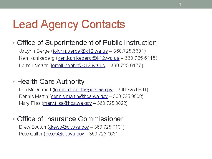 4 Lead Agency Contacts • Office of Superintendent of Public Instruction Jo. Lynn Berge