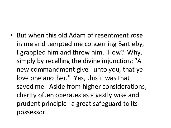  • But when this old Adam of resentment rose in me and tempted