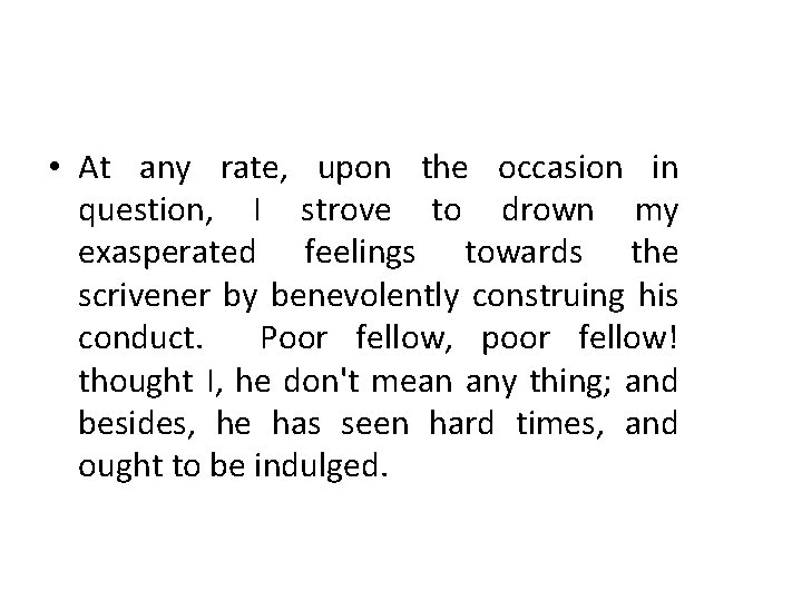  • At any rate, upon the occasion in question, I strove to drown