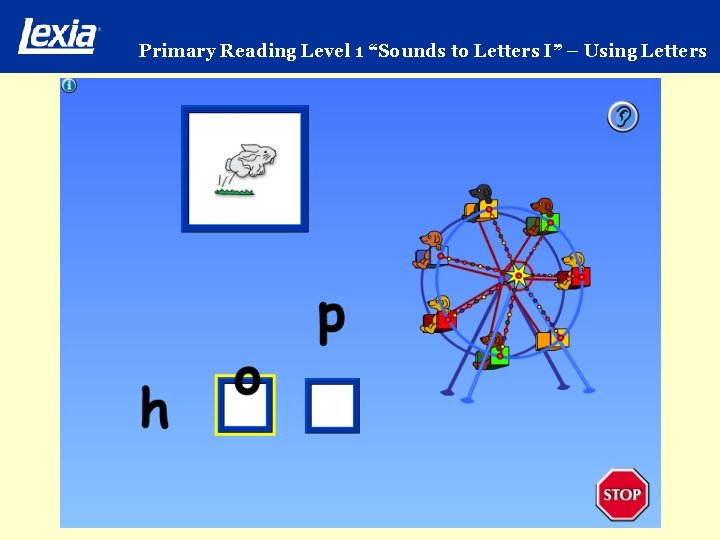 Primary Reading Level 1 “Sounds to Letters I” – Using Letters 