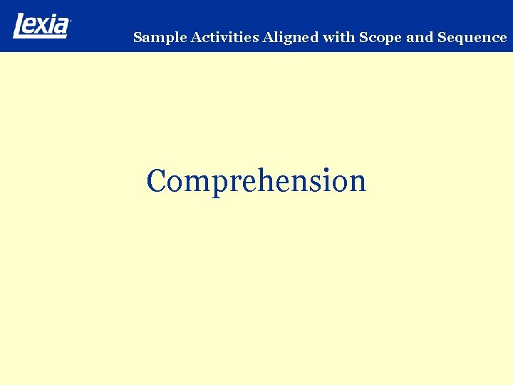 Sample Activities Aligned with Scope and Sequence Comprehension 