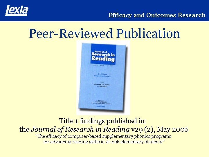 Efficacy and Outcomes Research Peer-Reviewed Publication Title 1 findings published in: the Journal of