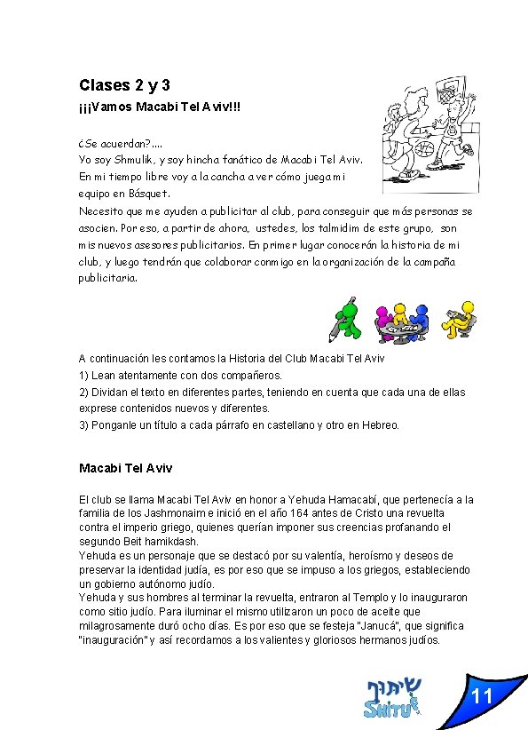 Clases 2 y 3 ¡¡¡Vamos Macabi Tel Aviv!!! ¿Se acuerdan? . . Yo soy