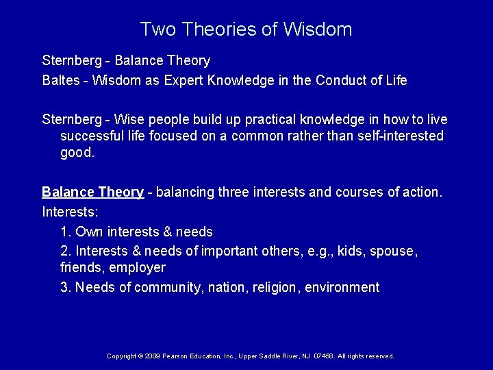Two Theories of Wisdom Sternberg - Balance Theory Baltes - Wisdom as Expert Knowledge