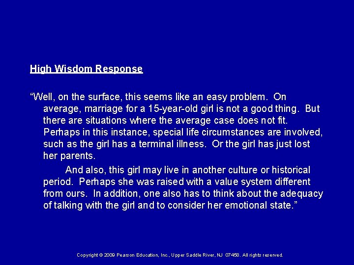 High Wisdom Response “Well, on the surface, this seems like an easy problem. On